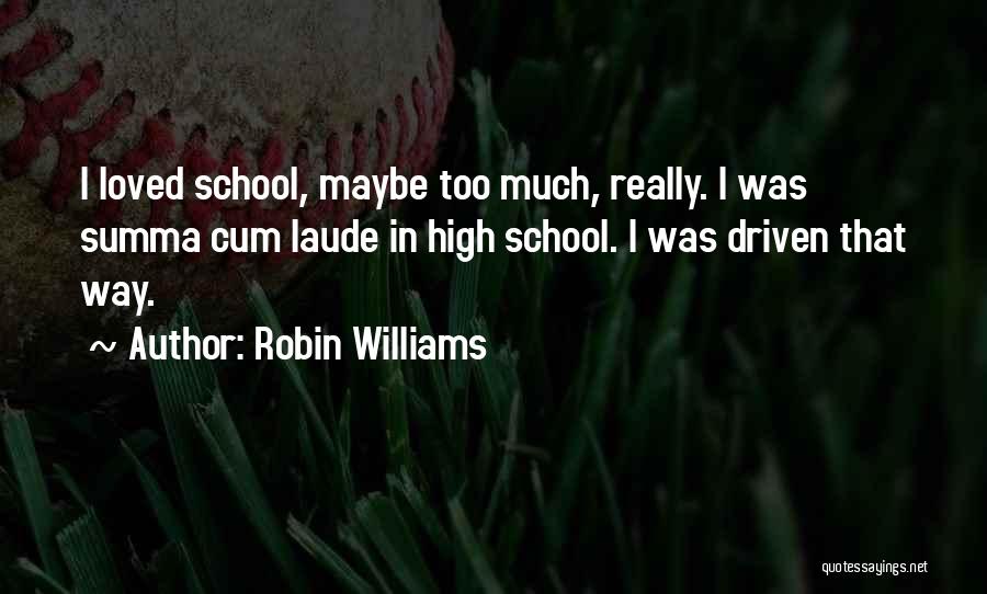 High School Quotes By Robin Williams