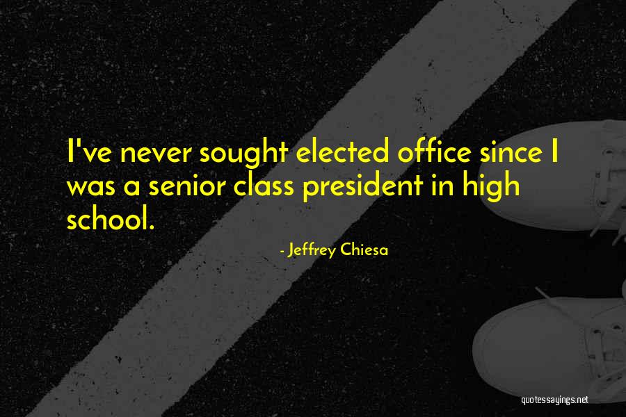 High School Senior Class Quotes By Jeffrey Chiesa