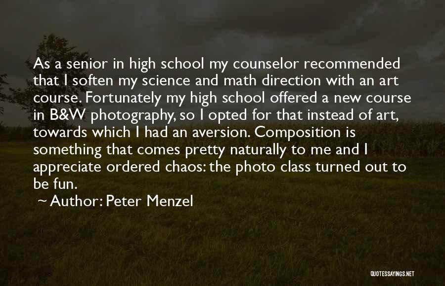 High School Senior Class Quotes By Peter Menzel