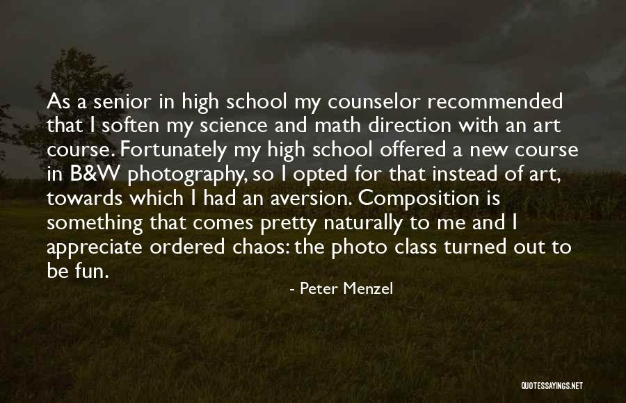 High School Senior Class Quotes By Peter Menzel