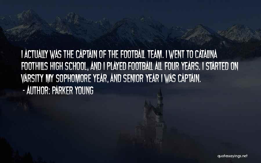 High School Senior Year Football Quotes By Parker Young