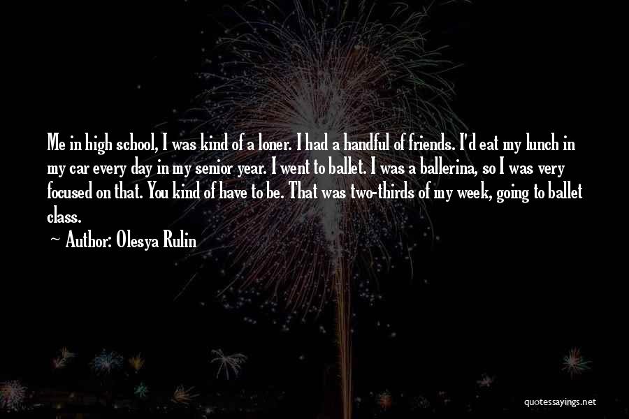 High School Senior Year Quotes By Olesya Rulin