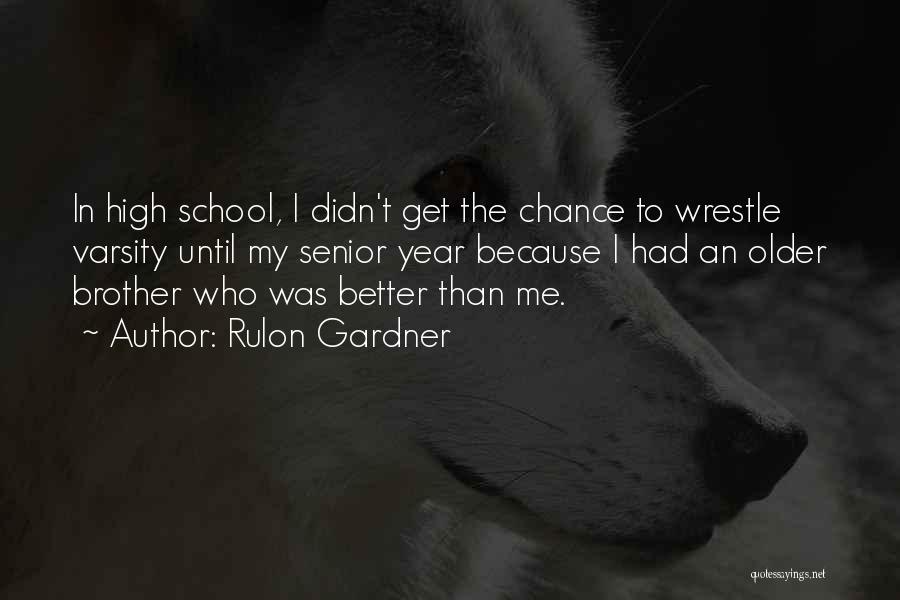 High School Senior Year Quotes By Rulon Gardner