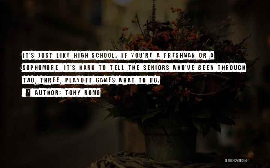 High School Seniors Quotes By Tony Romo