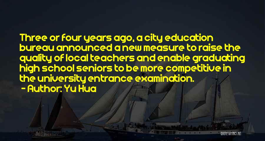 High School Seniors Quotes By Yu Hua