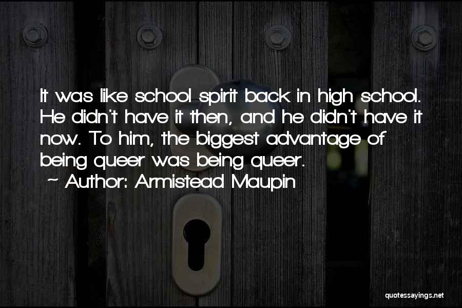 High School Spirit Quotes By Armistead Maupin