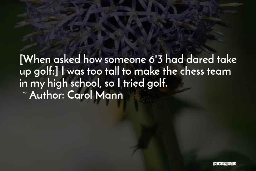 High School Sports Team Quotes By Carol Mann