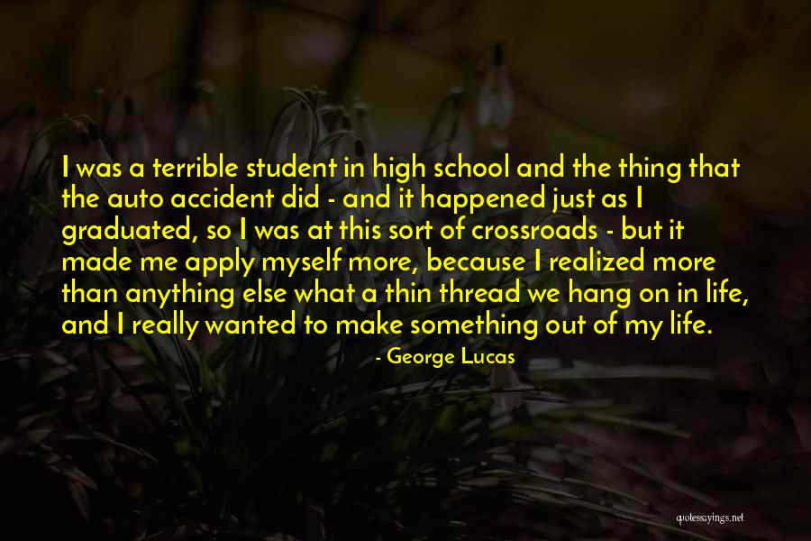 High School Student Life Quotes By George Lucas