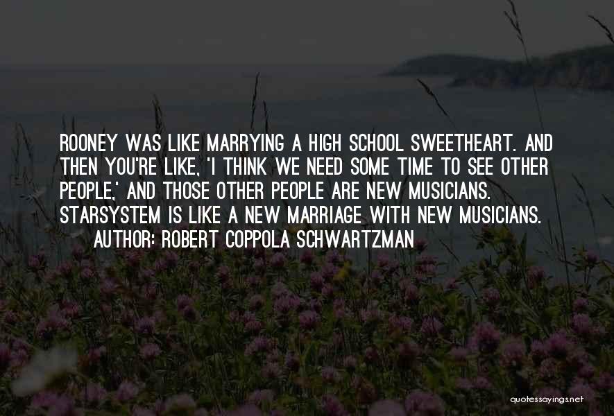 High School Sweetheart Marriage Quotes By Robert Coppola Schwartzman