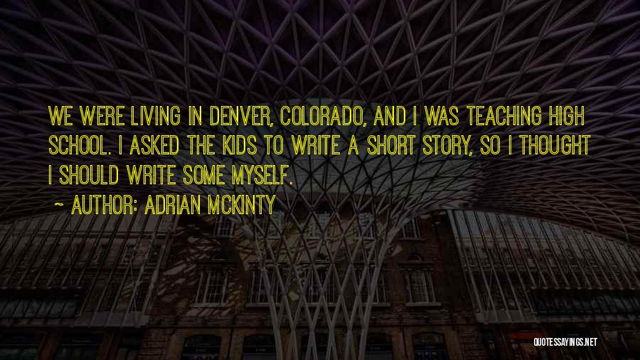 High School Teaching Quotes By Adrian McKinty