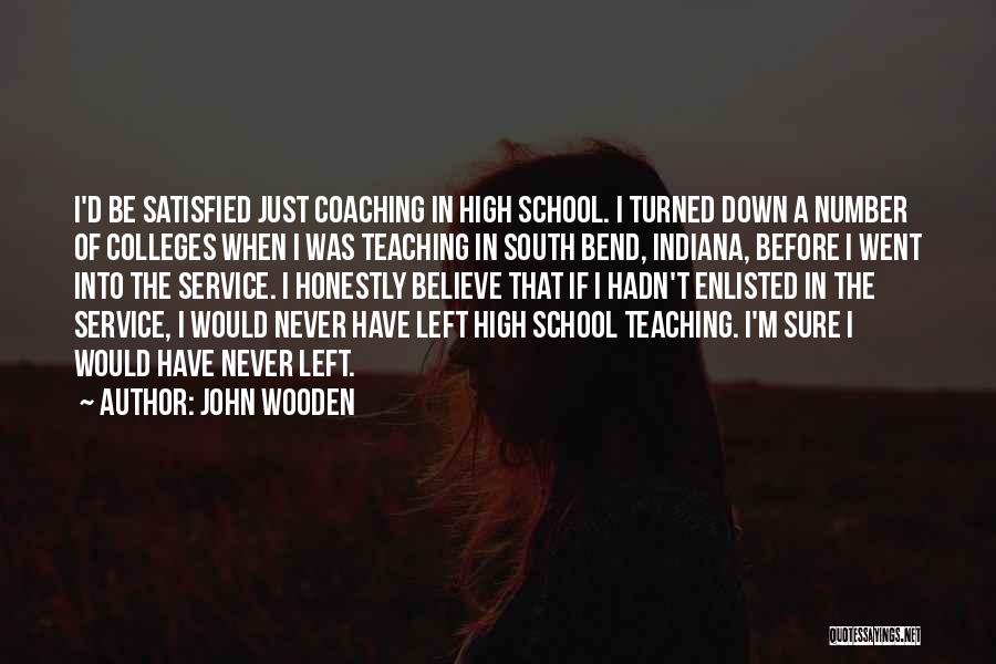 High School Teaching Quotes By John Wooden