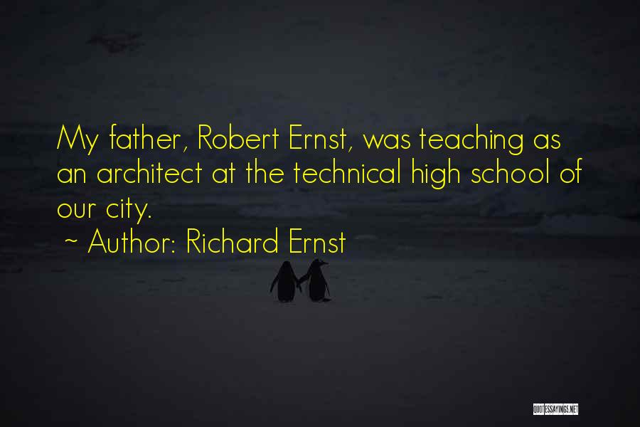 High School Teaching Quotes By Richard Ernst