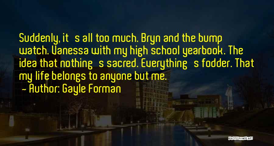 High School Yearbook Quotes By Gayle Forman