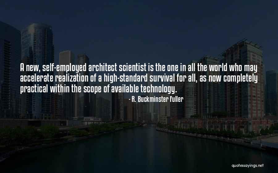 High Scope Quotes By R. Buckminster Fuller High Scope Quotes By R. Buckminster Fuller