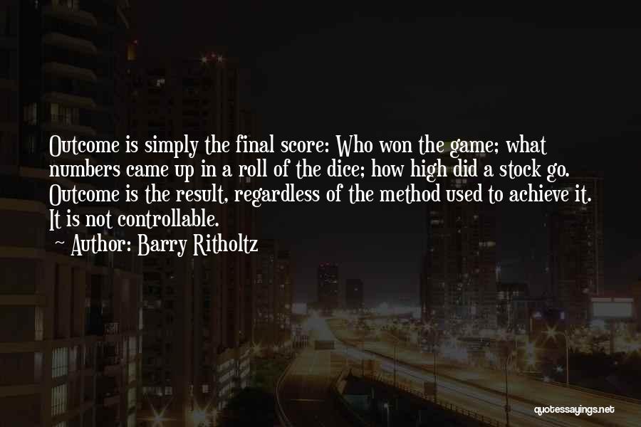 High Score Quotes By Barry Ritholtz