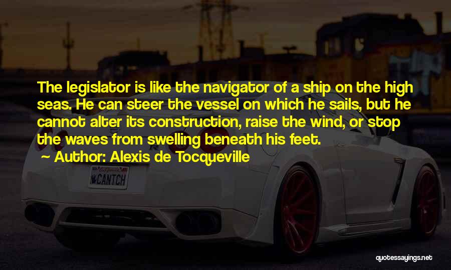 High Seas Quotes By Alexis De Tocqueville