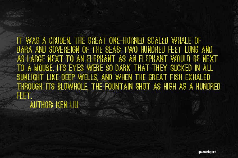 High Seas Quotes By Ken Liu