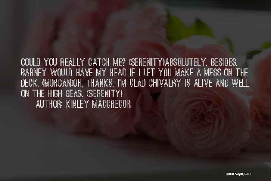 High Seas Quotes By Kinley MacGregor