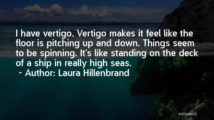 High Seas Quotes By Laura Hillenbrand