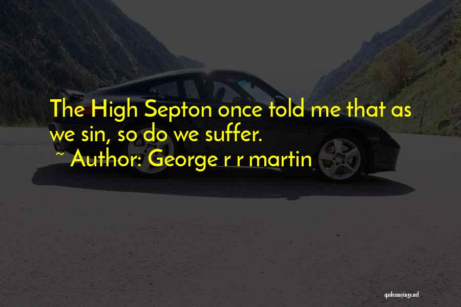 High Septon Quotes By George R R Martin