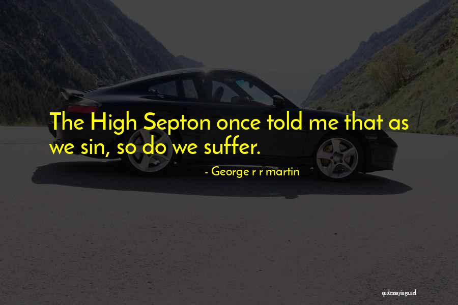 High Septon Quotes By George R R Martin