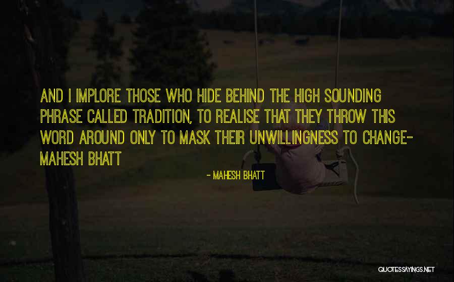 High Sounding Quotes By Mahesh Bhatt High Sounding Quotes By Mahesh Bhatt
