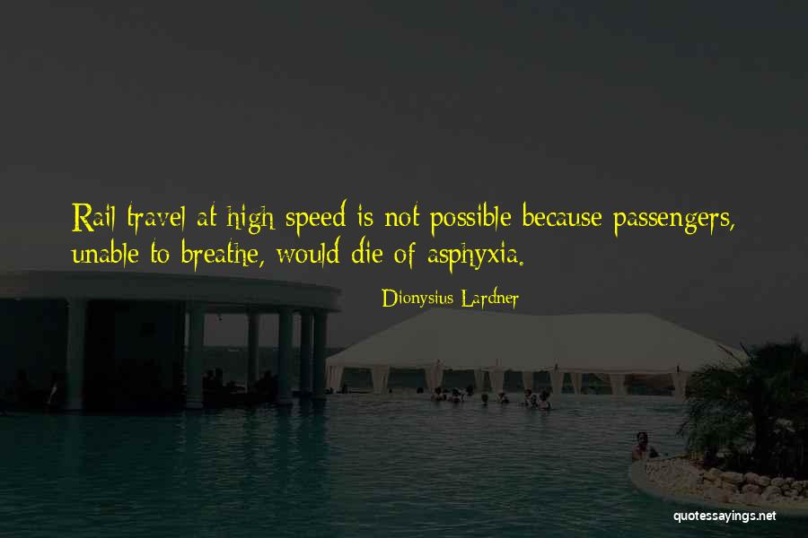 High Speed Quotes By Dionysius Lardner High Speed Quotes By Dionysius Lardner
