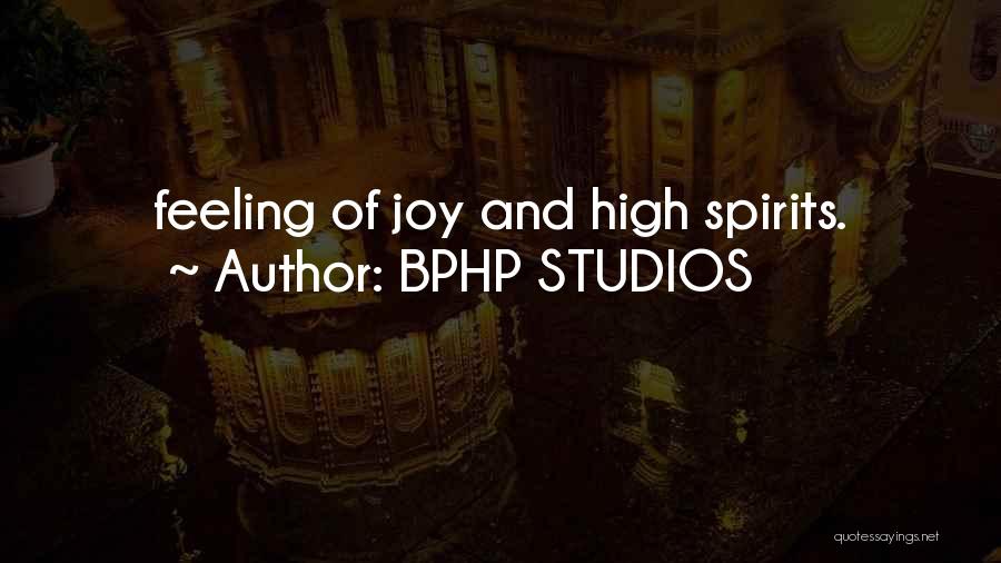 High Spirits Quotes By BPHP STUDIOS