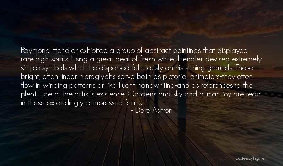 High Spirits Quotes By Dore Ashton