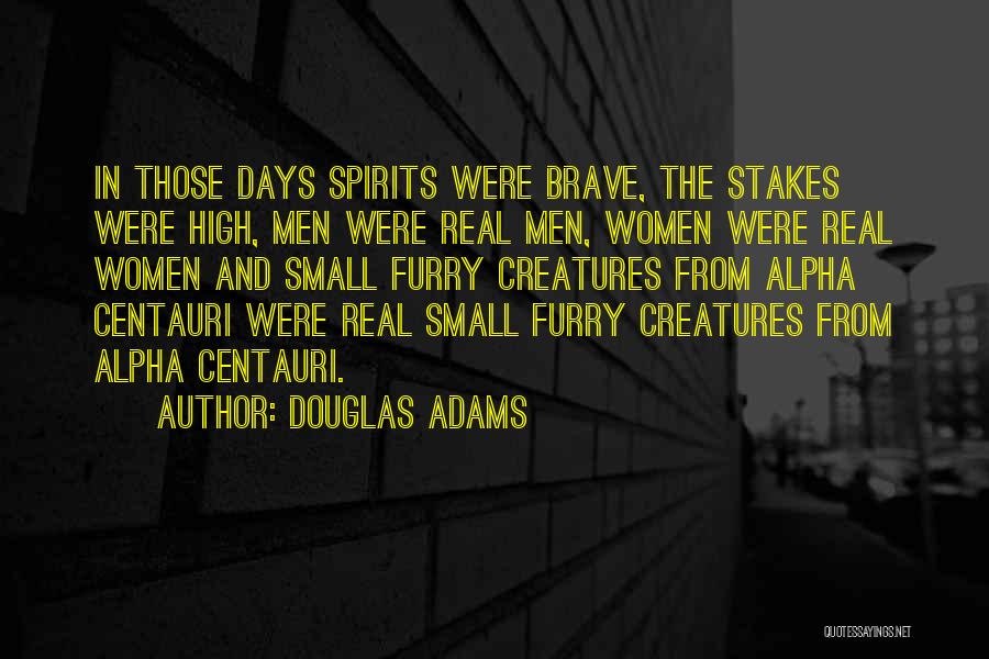 High Spirits Quotes By Douglas Adams