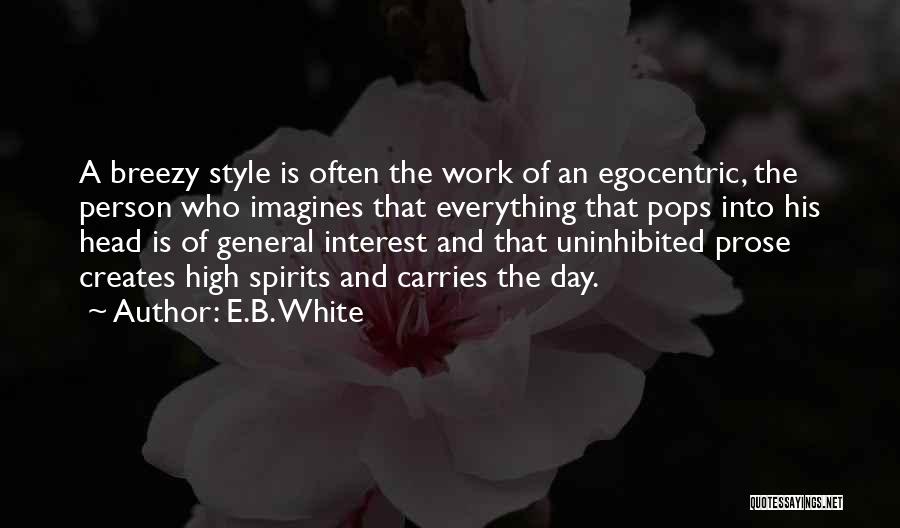 High Spirits Quotes By E.B. White