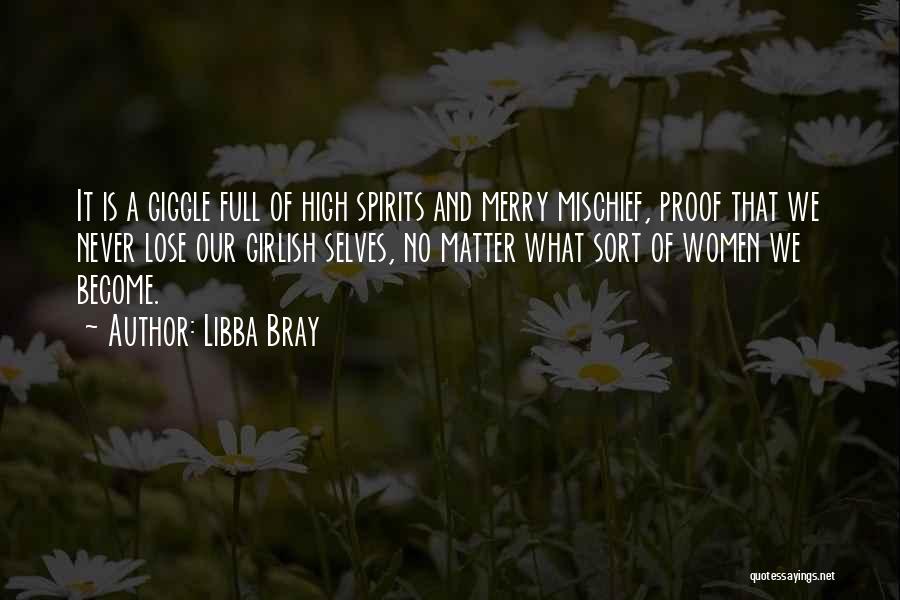 High Spirits Quotes By Libba Bray