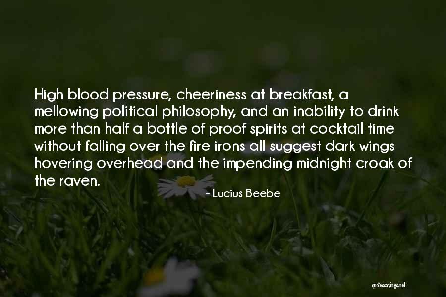 High Spirits Quotes By Lucius Beebe