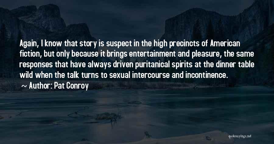 High Spirits Quotes By Pat Conroy