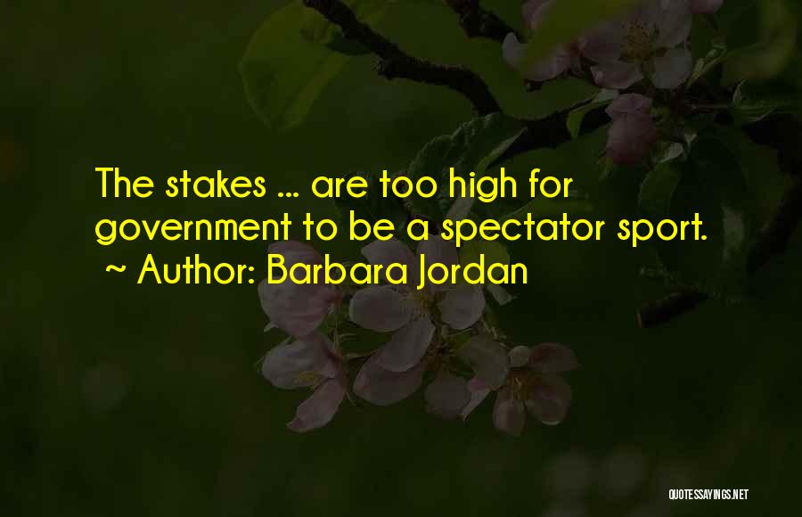 High Stakes Quotes By Barbara Jordan