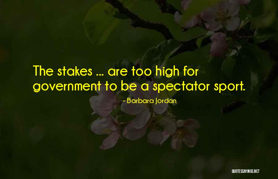 High Stakes Quotes By Barbara Jordan