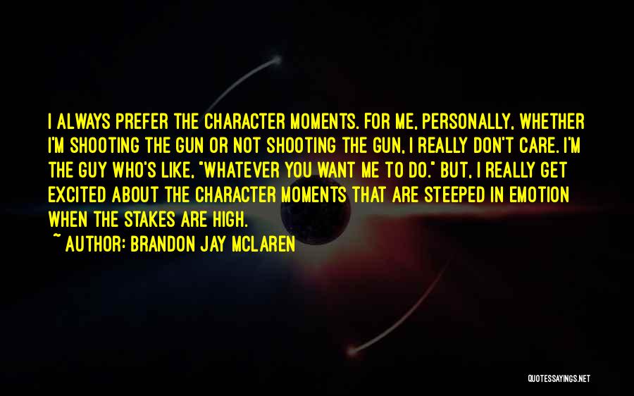 High Stakes Quotes By Brandon Jay McLaren