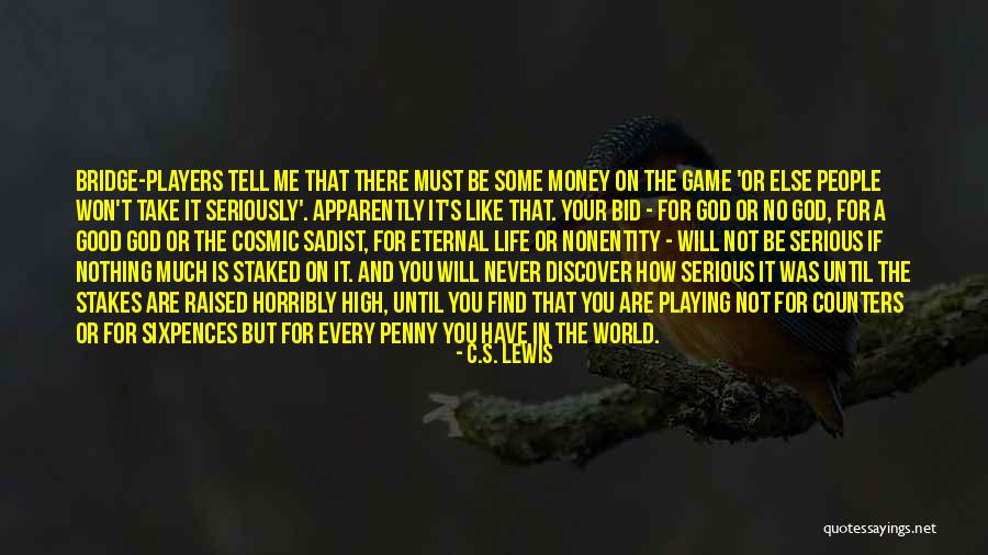 High Stakes Quotes By C.S. Lewis High Stakes Quotes By C.S. Lewis