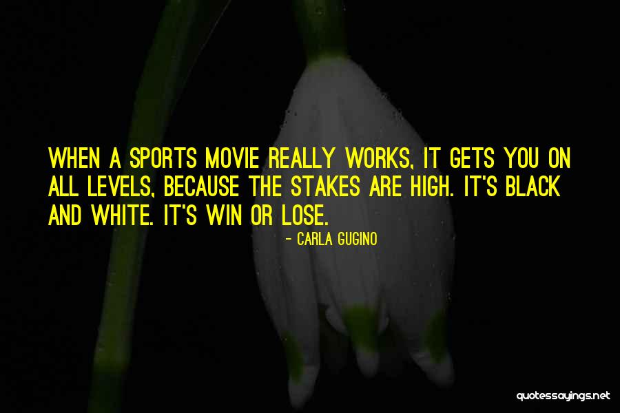 High Stakes Quotes By Carla Gugino