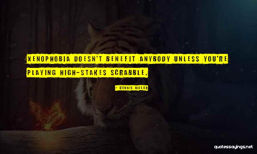 High Stakes Quotes By Dennis Miller High Stakes Quotes By Dennis Miller