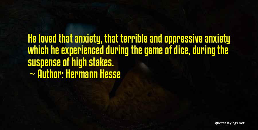 High Stakes Quotes By Hermann Hesse