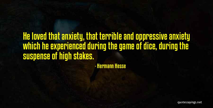 High Stakes Quotes By Hermann Hesse