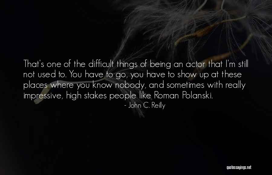High Stakes Quotes By John C. Reilly High Stakes Quotes By John C. Reilly
