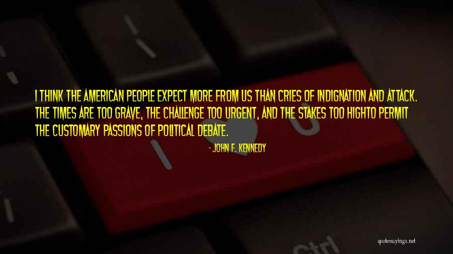 High Stakes Quotes By John F. Kennedy High Stakes Quotes By John F. Kennedy