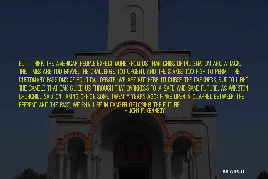 High Stakes Quotes By John F. Kennedy High Stakes Quotes By John F. Kennedy