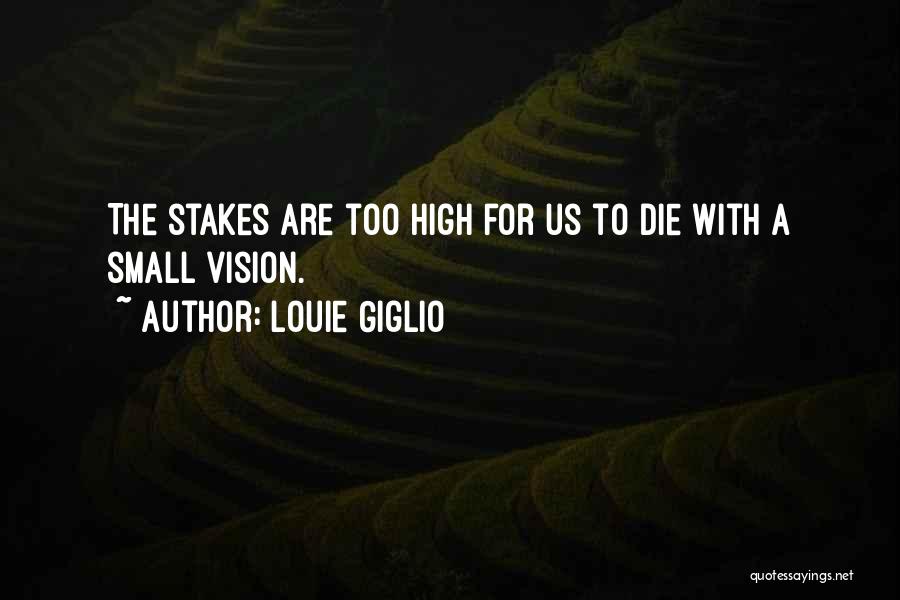 High Stakes Quotes By Louie Giglio