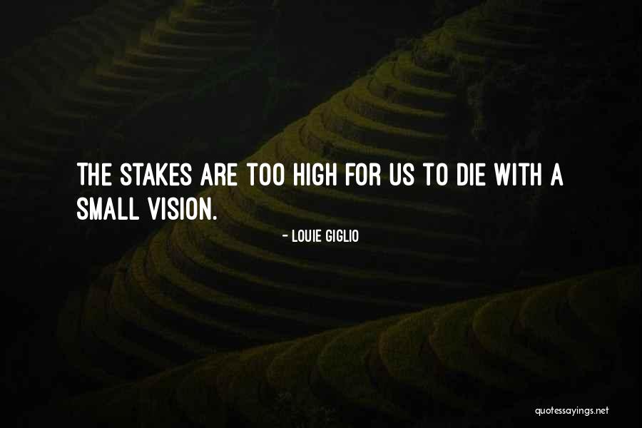 High Stakes Quotes By Louie Giglio