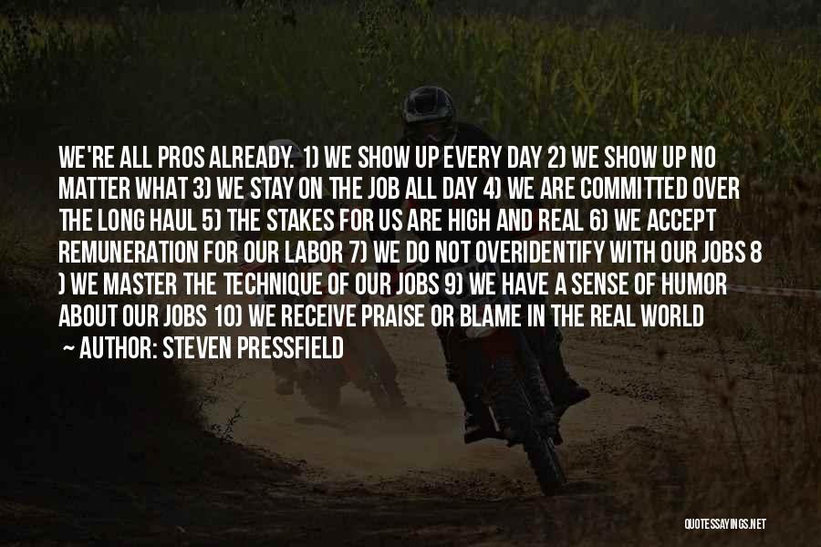 High Stakes Quotes By Steven Pressfield
