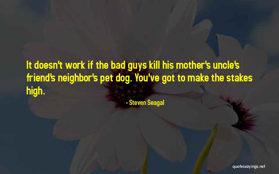 High Stakes Quotes By Steven Seagal High Stakes Quotes By Steven Seagal