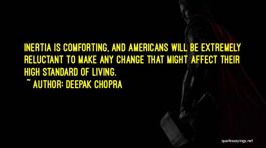 High Standard Of Living Quotes By Deepak Chopra